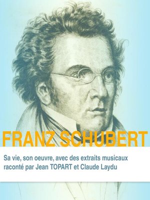 cover image of Franz Schubert, sa vie son oeuvre